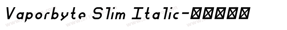 Vaporbyte Slim Italic字体转换